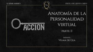 31. Anatomía de la Personalidad Virtual – Parte II
